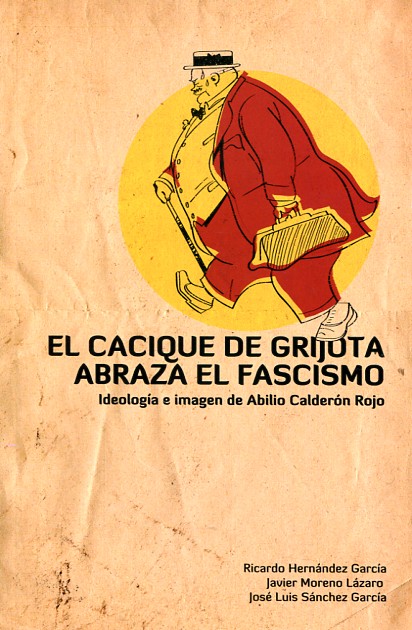 El cacique de Grijota abraza el fascismo. 9788493763169