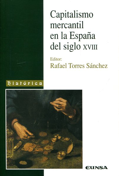 Capitalismo mercantil en la España del siglo XVIII. 9788431318345