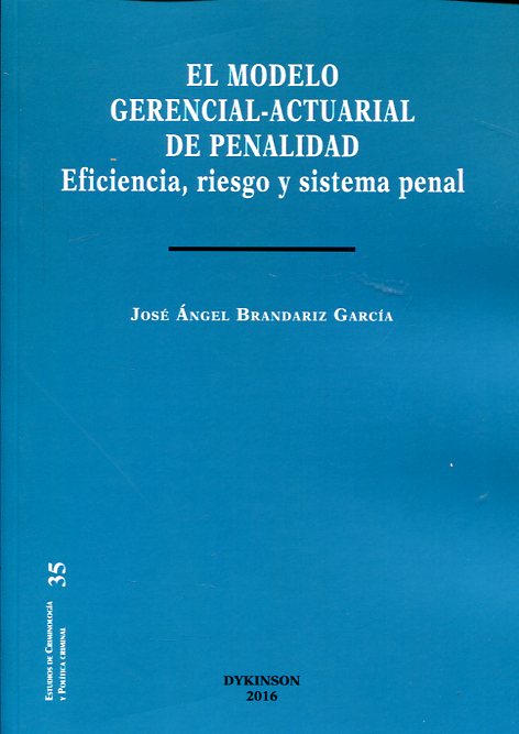 El modelo gerencial-actuarial de penalidad. 9788490858578