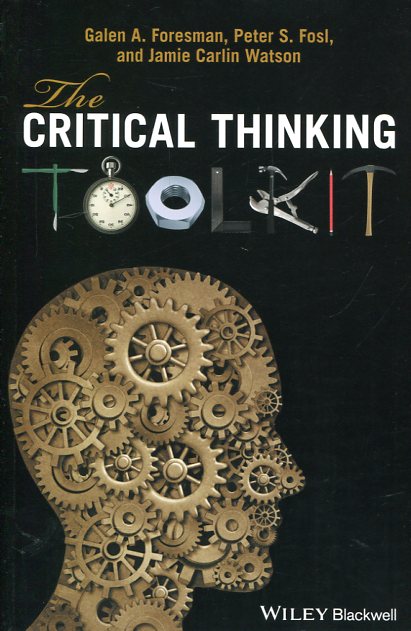 The critical thinking toolkit. 9780470658697