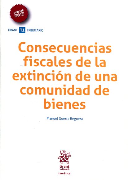 Consecuencias fiscales de la extinción de una comunidad de bienes. 9788491435648