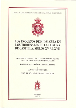 Los procesos de hidalguía en los tribunales de la Corona de Castilla, Siglos XV al XVII. 9788461767564
