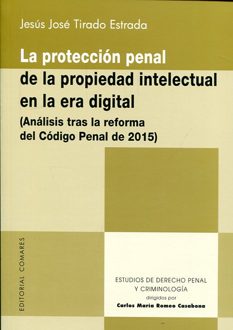 La protección penal de la propiedad intelectual en la era digital. 9788490454732