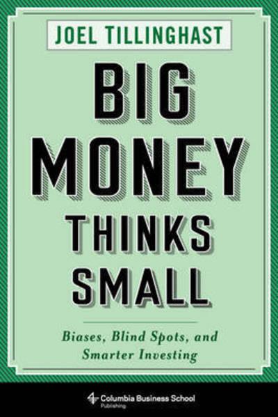 Big money thinks small. 9780231175708