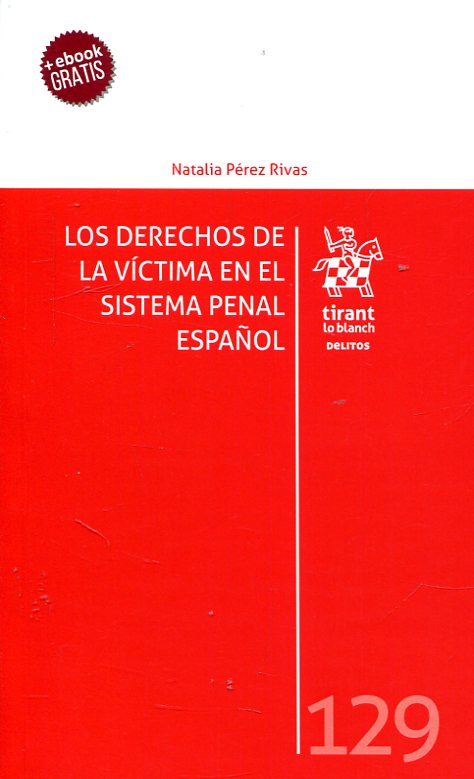 Los derechos de la víctima en el sistema penal español. 9788491435501