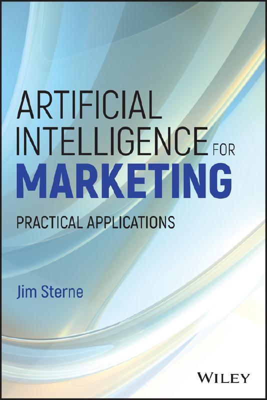 Artificial intelligence for marketing practical applications. 9781119406334
