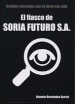 El fiasco de Soria Futuro, S.A.