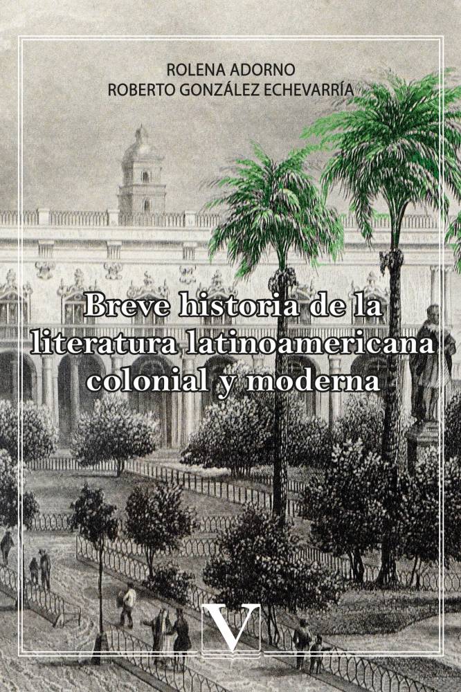 Breve historia de la literatura latinoamericana colonial y moderna
