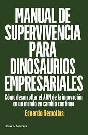 Manual de supervivencia para dinosaurios empresariales. 9788494660009