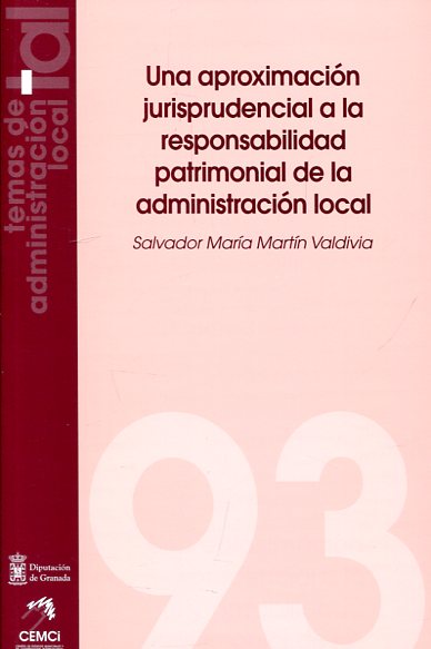 Una aproximación jurisprudencial a la responsabilidad patrimonial de la Administración local. 9788494105173