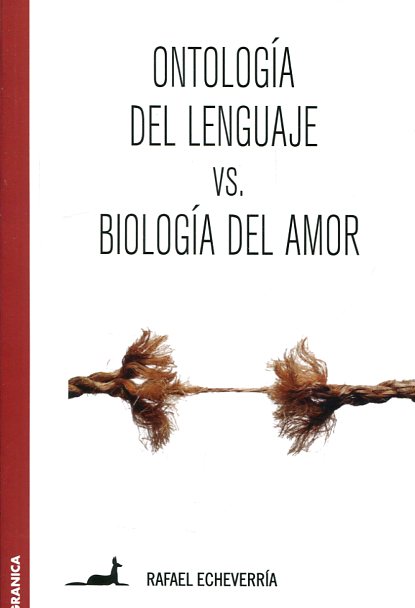 Ontología del lenguaje Vs. biología del amor. 9789506418847