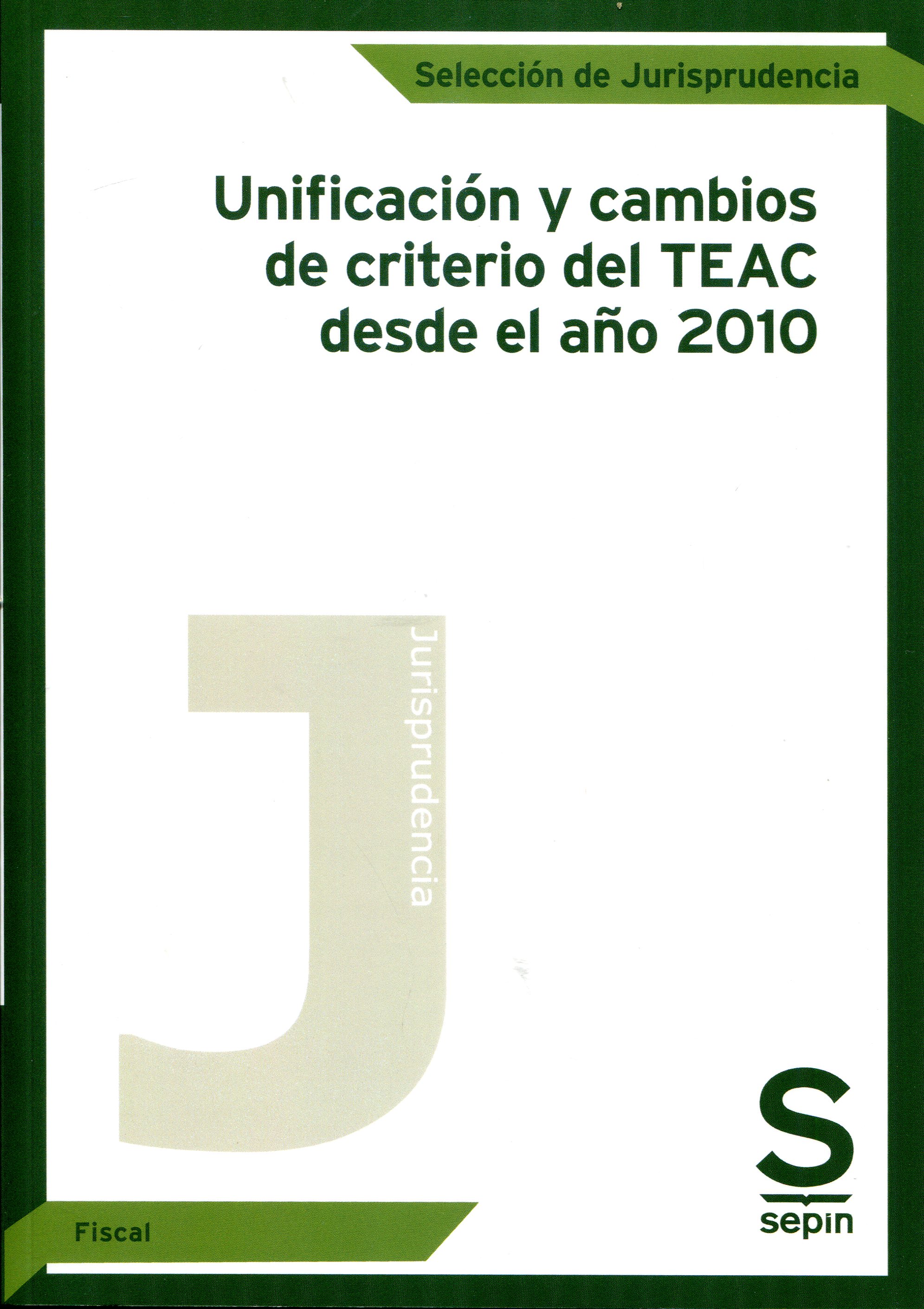 Unificación y cambios de criterio del TEAC desde el año 2010. 9788416521944