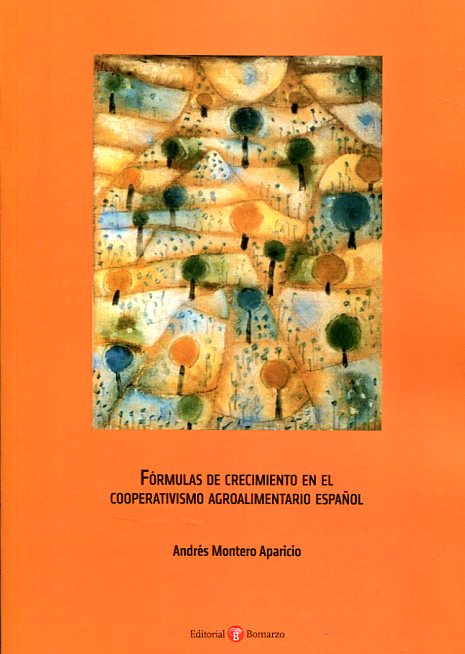 Fórmulas de crecimiento en el cooperativismo agroalimentario español. 9788416608645