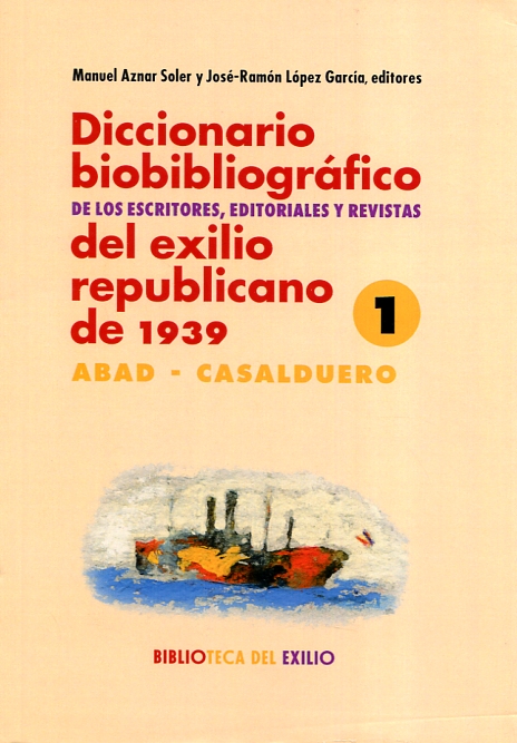 Diccionario biobibliográfico de los escritores, editoriales y revistas del exilio republicano de 1939. 9788416981113