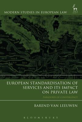 European standardisation of services and its impact on private Law . 9781509908332