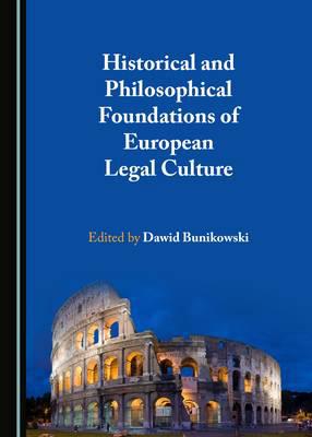 Historical and philosophical foundations of european legal culture. 9781443899826