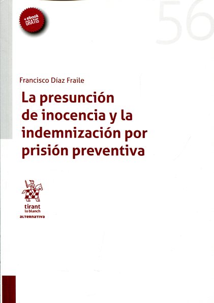 La presunción de inocencia y la indemnización por prisión preventiva. 9788491197607