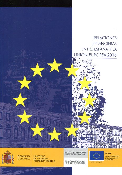 Relaciones financieras entre España y la Unión Europea 2016. 9788447608782