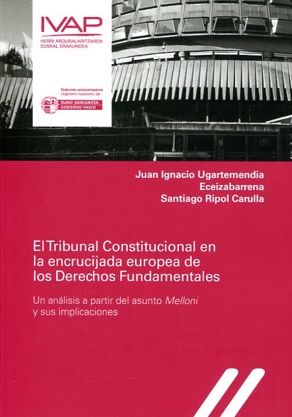El Tribunal Constitucional en la encrucijada europea de los Derechos Fundamentales. 9788477775058