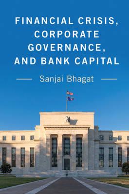 Financial crisis, corporate governance, and Bank Capital. 9781107170643
