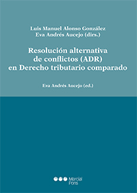 Resolución alternativa de conflictos (ADR) en Derecho tributario comparado. 9788491230625