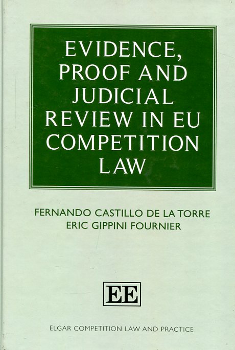 Evidence, Proof and Judicial Review in EU Competition Law. 9781782548898