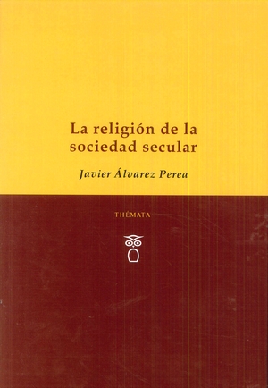 La religión de la sociedad secular. 9788494555176