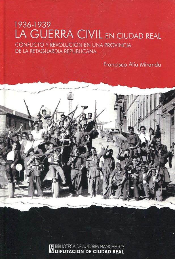 La Guerra Civil en Ciudad Real (1936-1939). 9788477893448