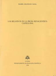Los relativos en la prosa renacentista castellana. 9788492235100