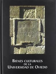 Bienes culturales de la Universidad de Oviedo. 9788483174128