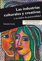 Las industrias culturales y creativas y su índice de potencialidad. 9788415544739