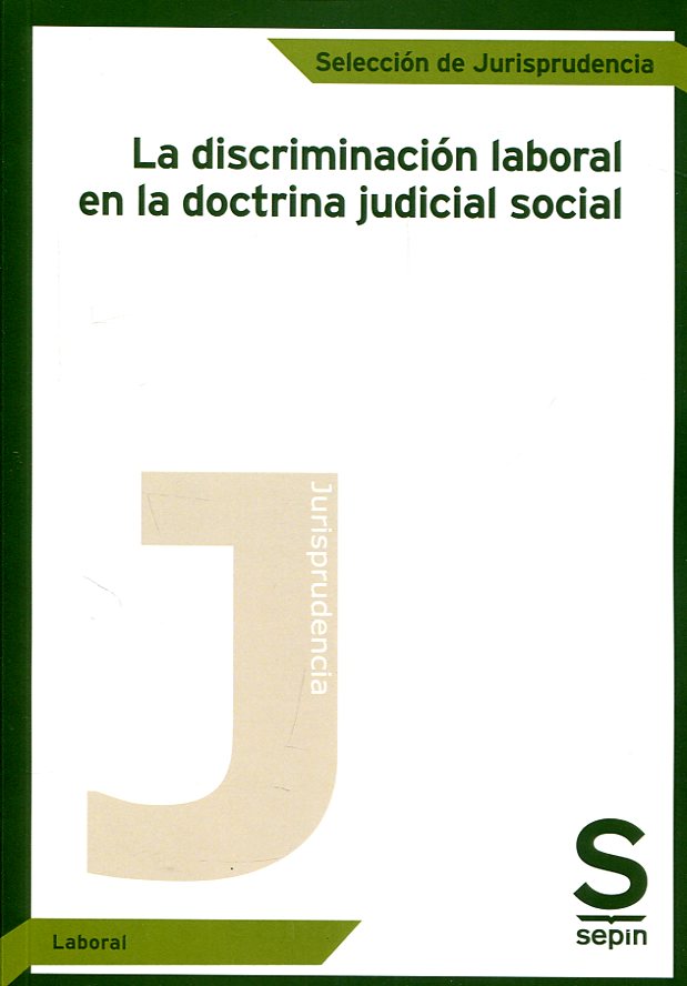 La discriminación laboral en la doctrina judicial social. 9788417009267