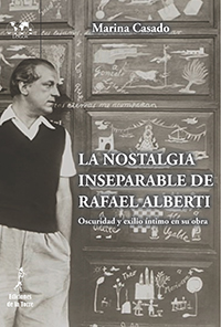 La nostalgia inseparable de Rafael Alberti. 9788479608064