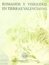 Romanos y visigodos en tierras valencianas. 9788477953395