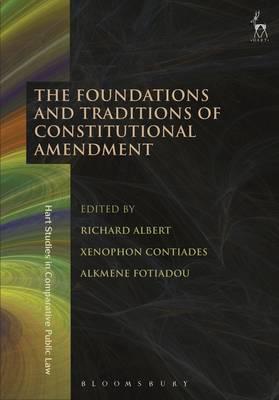 The foundations and traditions of constitutional amendment. 9781509908257