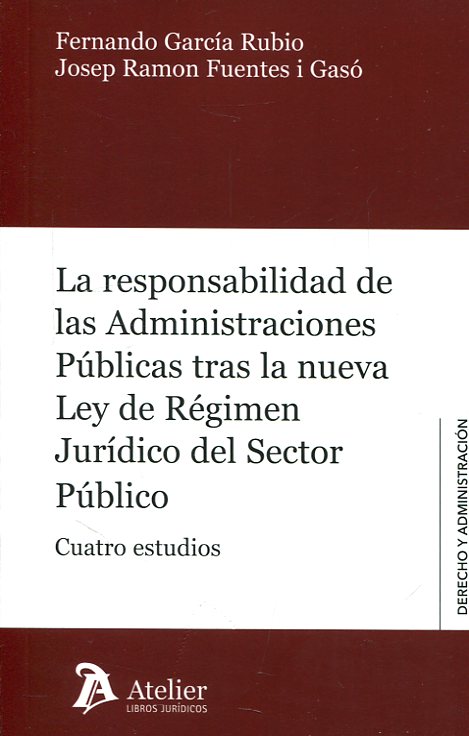 La responsabilidad de las administraciones públicas tras la nueva Ley de Régimen Jurídico del Sector Público. 9788416652709