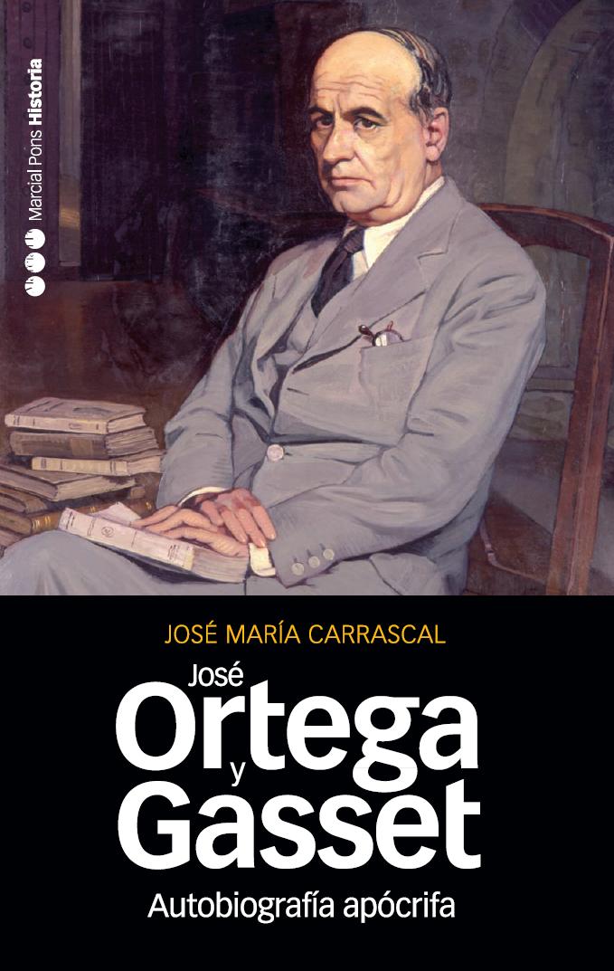 Autobiografía apócrifa de José Ortega y Gasset. 9788492820177