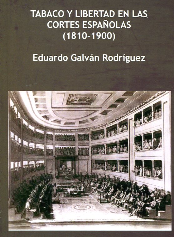 Tabaco y libertad en las Cortes Españolas (1810-1900). 9788491482925
