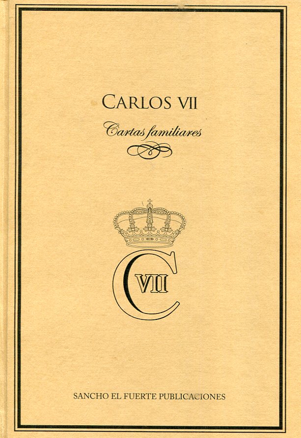 Carlos VII. Cartas familiares. 9788494462528
