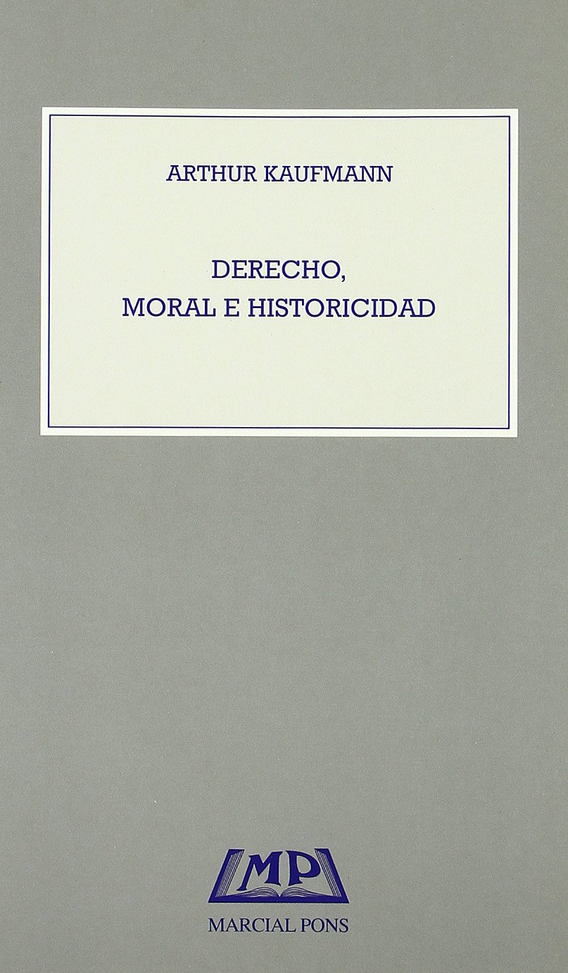 Derecho, moral e historicidad. 9788472487970
