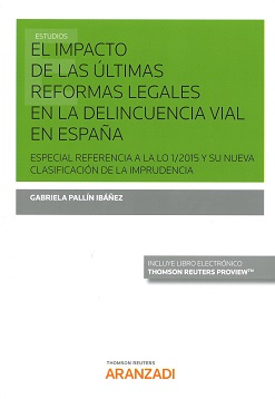 El impacto de las últimas reformas legales en la delincuencia vial en España. 9788491775577