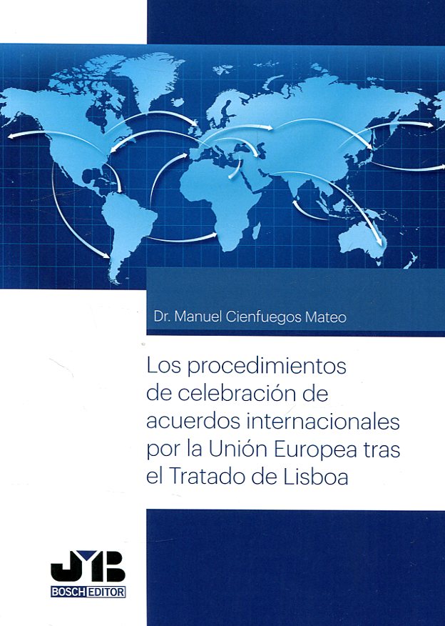 Los procedimientos de celebración de acuerdos internacionales por la Unión Europea tras el Tratado de Lisboa