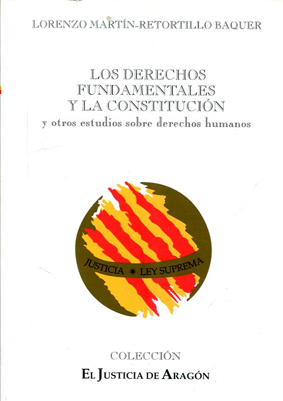 Los Derechos Fundamentales y la Constitución. 9788492606061