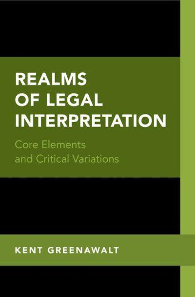 Realms of legal interpretation. 9780190882860