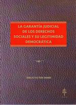 La garantía judicial de los derechos sociales y su legitimidad democrática. 9788416324798