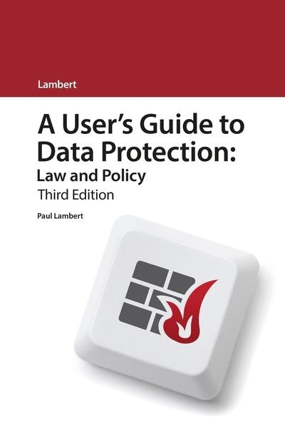 A user's guide to data protection. 9781526504999