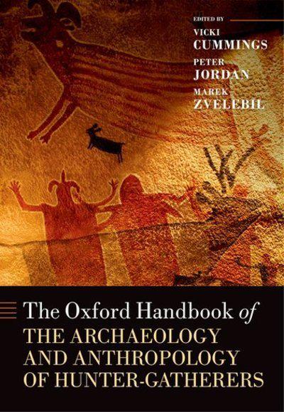The Oxford Handbook of the Archaeology and Anthropology of Hunter-Gatherers. 9780198831044