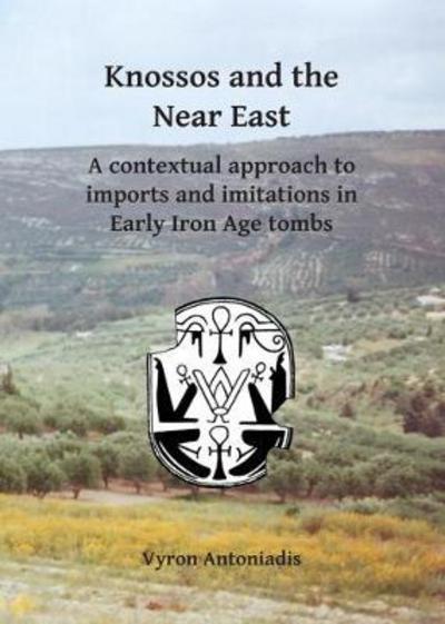 Knossos and the Near East. 9781784916404