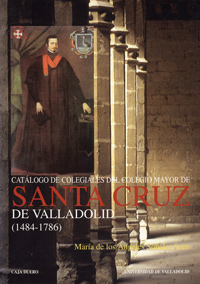 Catálogo de colegiales del Colegio Mayor de Santa Cruz de Valladolid. 9788484480709