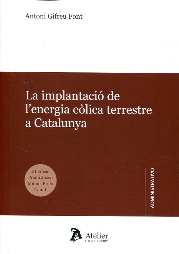 La implantació de l'energia eòlica terrestre a Catalunya. 9788417466220